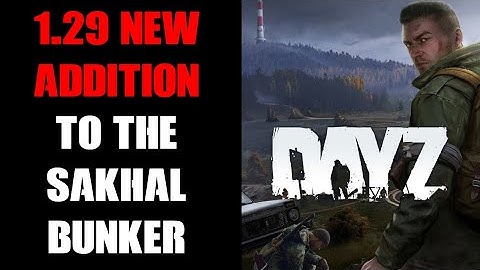 A Look At the New DayZ 1.29 Addition To The Sakhal Bunker, Plus Editor Mod Class-Names For Builds