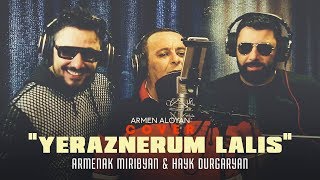  Armenak Miribyan & Hayk Durgaryan  YERAZNERUM LALIS  