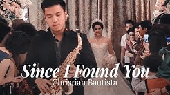 Since I Found You - Christian Bautista (Wedding Entrance by Desmond Amos)  - Durasi: 5:14. 