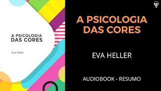 A Psicologia das Cores - Eva Heller - Áudiobook [RESUMO]