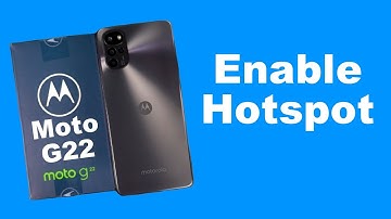 How to Enable Hotspot on Moto G22