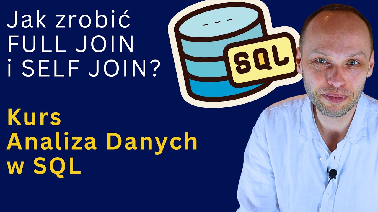 Jak zrobić FULL JOIN i SELF JOIN w Postgres SQL | Kurs Analiza Danych w ...