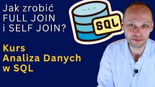 Jak zrobić FULL JOIN i SELF JOIN w Postgres SQL | Kurs Analiza Danych w SQL | Lekcja przykładowa