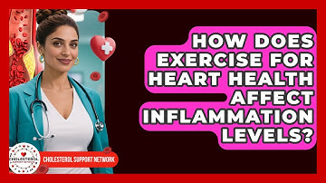 How Does Exercise for Heart Health Affect Inflammation Levels? - Cholesterol Support Network