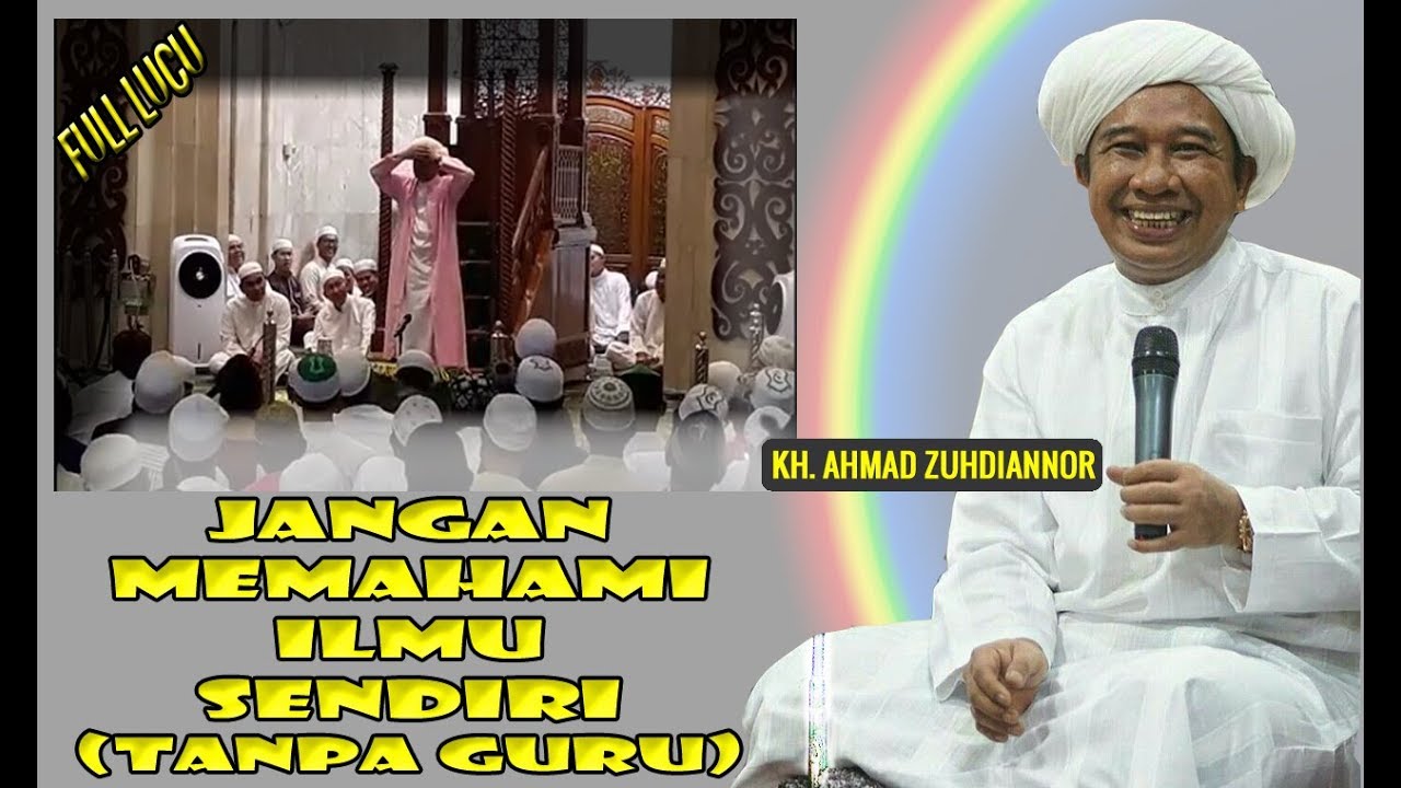 HD GURU ZUHDI Jangan Memahami Ilmu Sendirian Ceramah Full Lucu