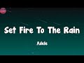 Adele - Set Fire To The Rain (Lyrics)