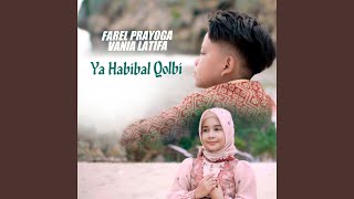 Ya Habibal Qolbi