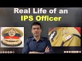 Real Life of an IPS Officer - Facts You Never Knew | Postings, Facilities, Work Profile