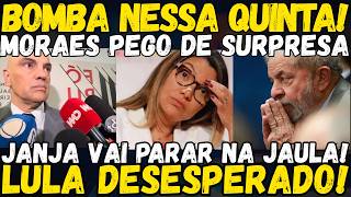 BOMBA NESSA QUINTA! MORAES PEGO DE SURPRESA! JANJA VAI PARAR NA JAULA! LULA DESESPERADO!
