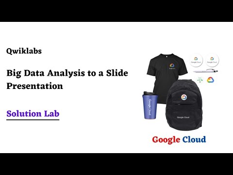 Big Data Analysis to a Slide Presentation | Google Cloud Ready Facilitator Program 2022