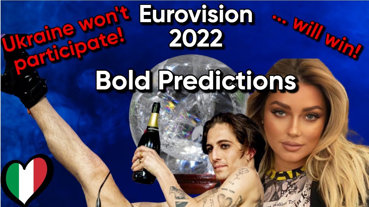 Eurovision 2022 - Bold Predictions