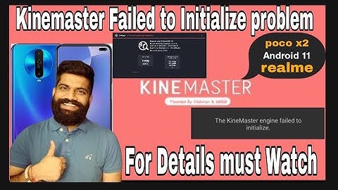 Why Kinemaster Failed to Initialize Problem In Android 11? How To Solve? Simple W...