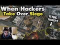 When Hackers Take Over Siege! - Rainbow Six Siege