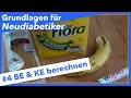 4 BE Und KE Richtig Berechnen I Grundlagen Für Neudiabetiker