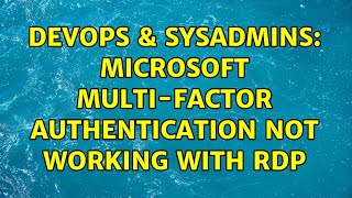 Famous DevOps & SysAdmins: Microsoft Multi-factor Authentication not working with RDP Wealth