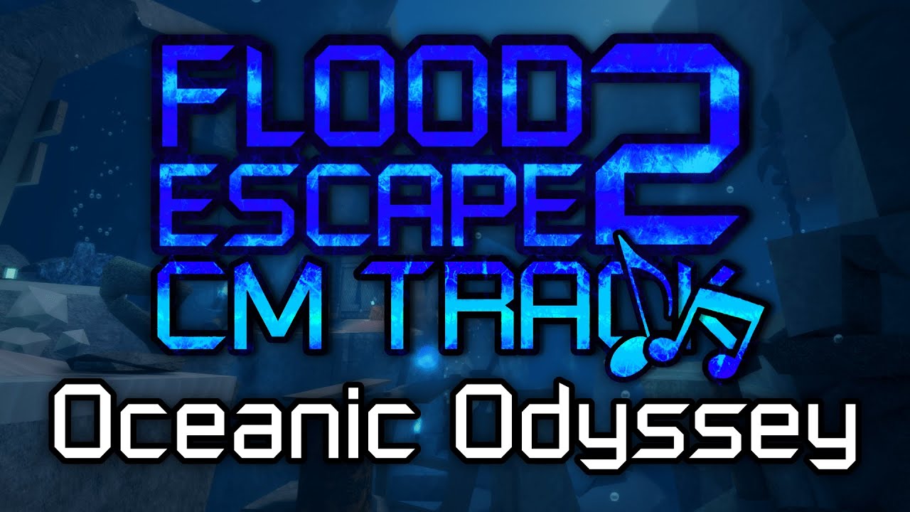 Flood Escape 2 Community Maps OST - Oceanic Odyssey