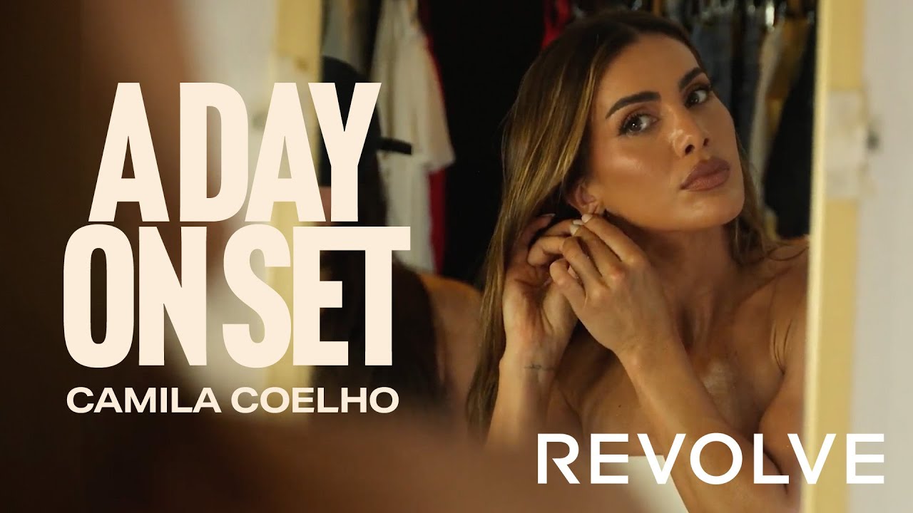 Day In The Life On Set With Camila Coelho | REVOLVE