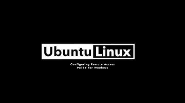 Secure Remote Access for Linux, Part 4 of 7 - Connecting With PuTTY for Windows