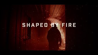 Shaped By Fire (2022 Documentary)