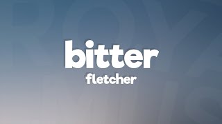 FLETCHER, Kito - Bitter (Lyrics) ft. Trevor Daniel