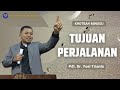 Khotbah Minggu | "TUJUAN PERJALANAN" | Pdt. Dr. Yoel Trianto | 26 Februari 2023