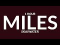 Skaiwater - Miles (TikTok song) to leave oh my god [1 Hour]