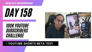 Day 158 | YouTube Shorts Beta | 100K YouTube Subscribers Challenge
