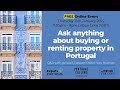 Ask Anything about Buying & Renting Property in Portugal