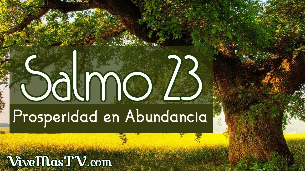 Salmo 23 | Prosperidad en Abundancia de parte de DIOS - YouTube