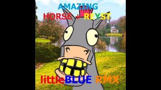 AMAZING HORSE + REYST (littleBLUE RMX)