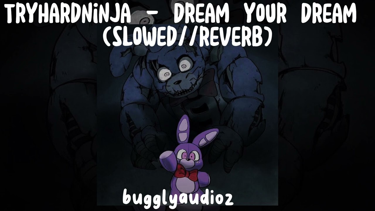 Tryhardninja - Dream your Dream (slowed//reverb)