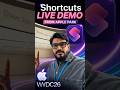 Apple Intelligence in Shortcuts : Live Demo from Apple Park | iOS27 &amp; iPadOS27 #WWDC2026 #iOS26