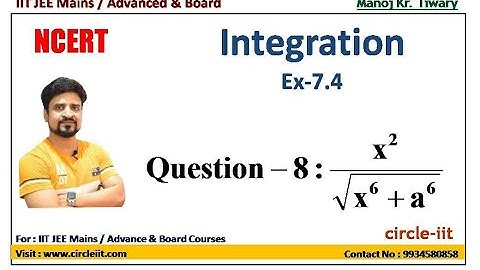 Ncert Maths Solution Class 12 Ex 7.4 Question No. 8 | Integration | Manoj Tiwary | circle IIT