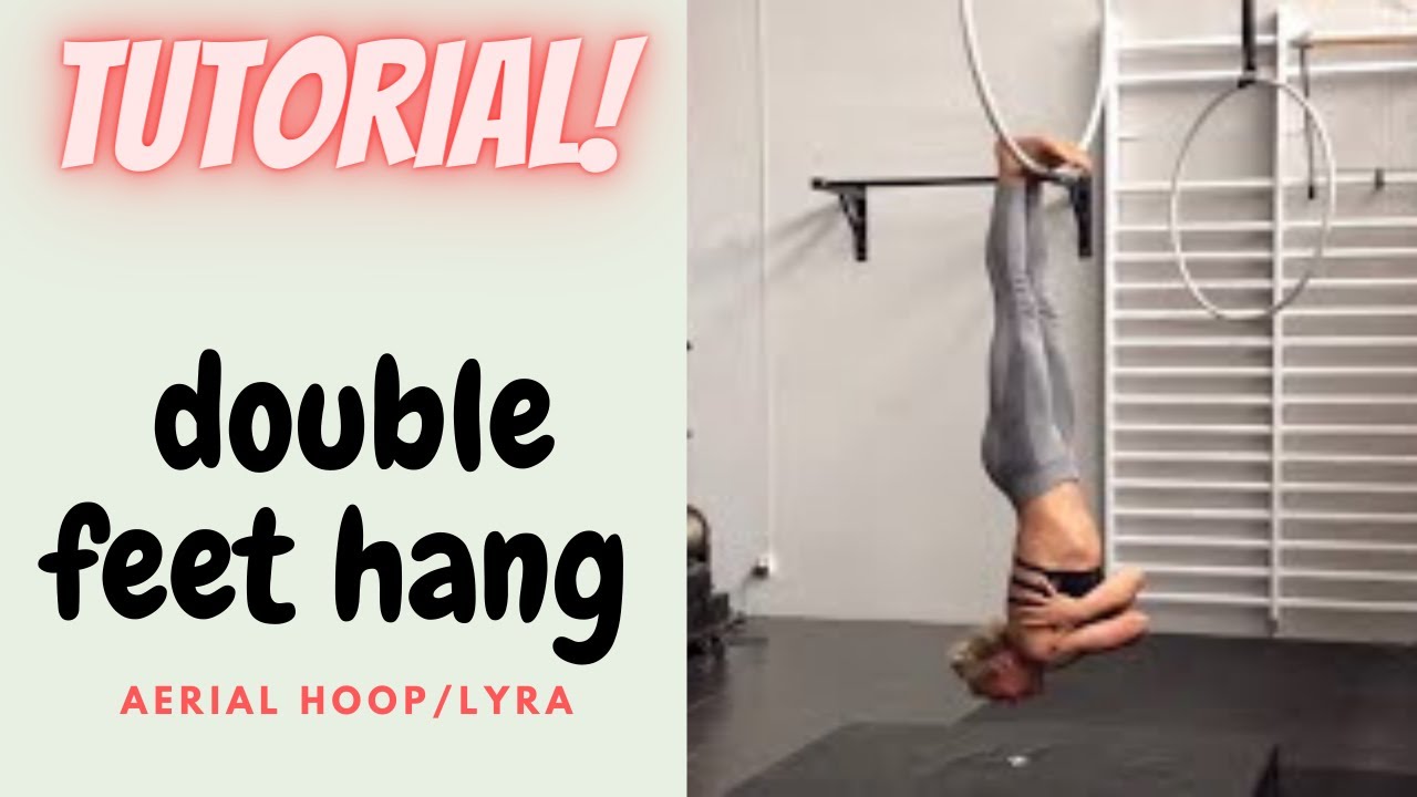 how to do a feet hang aerial hoop/ Lyra YouTube