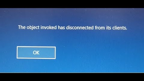 THE OBJECT INVOKED HAS DISCONNECTED FROM ITS CLIENTS.