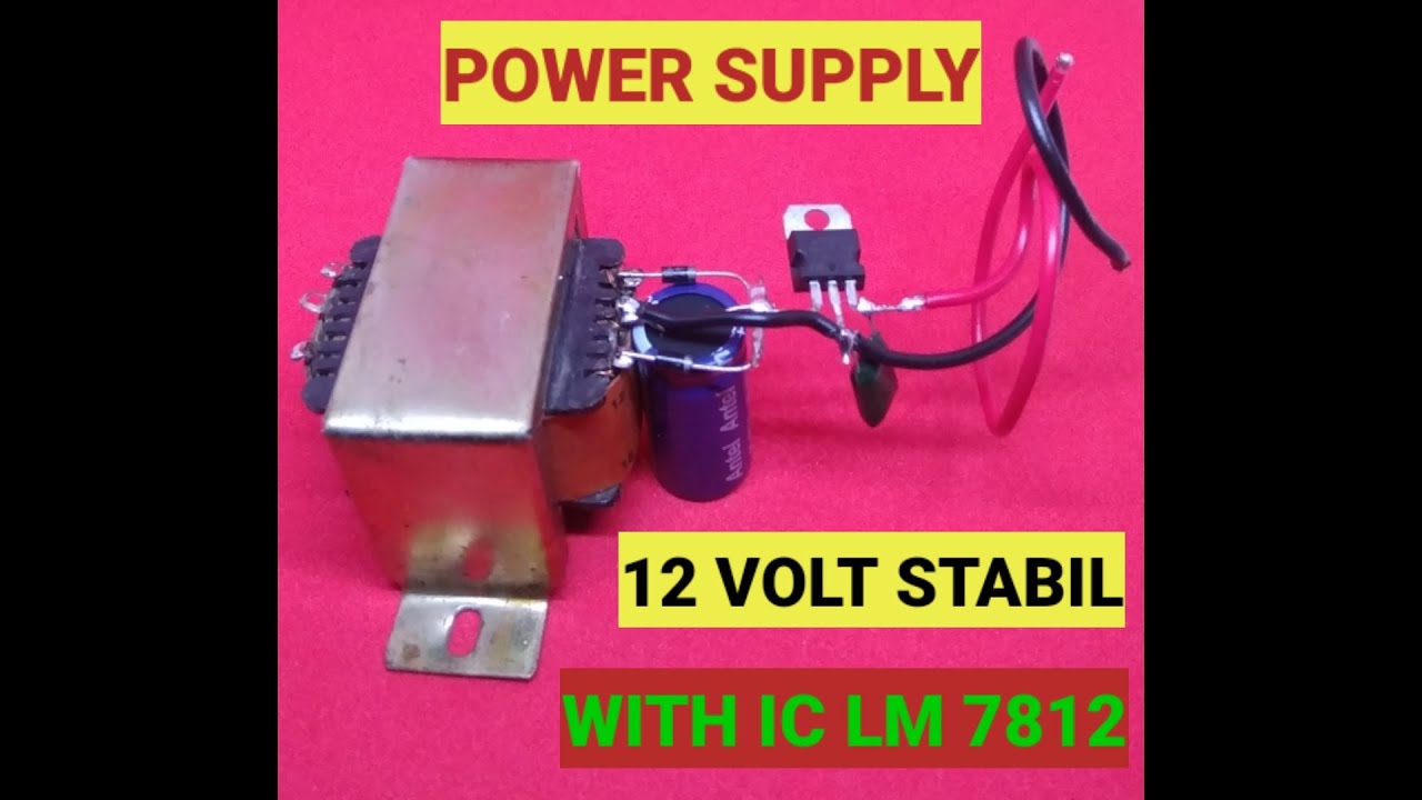 power supply 12volt stabil(non simetris)dengan ic 7812 / power supply