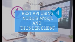 Rest API Using NodeJs MySQL and Thunder Client