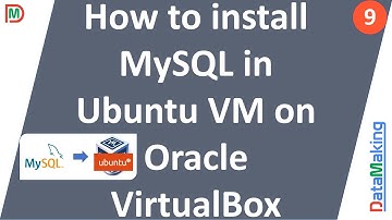 How to install MySQL Database in Ubuntu VM on Oracle VirtualBox |Part 9|Data Making| DM | DataMaking