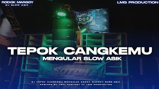 DJ TEPOK CANGKEMU • MENGULAR SLOW ASIK • RODOK MARGOY • YSPL PROJECT • FT LMG PRODUCTION