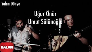 Uğur Önür & Umut Sülünoğlu - Yalan Dünya [ Live Performance © 2020 Kalan Müzik ] Resimi