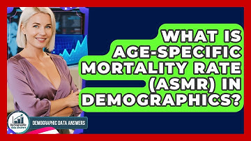 What Is Age-Specific Mortality Rate (ASMR) In Demographics? - Demographic Data Answers