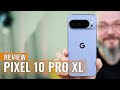Google Pixel 10 Pro XL Review: The Best Android You Can Buy Today