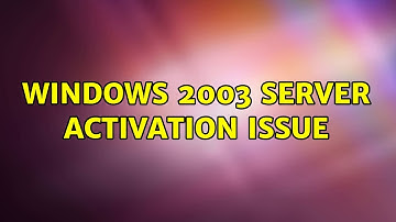 Windows 2003 Server activation Issue
