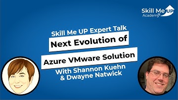 Next Evolution of Azure VMware Solution │ Expert Talk │Skill Me UP Academy