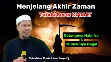 Akhir Zaman_Kedatangan Nabi Isa & Munculnya Dajjal_Kajian,Ustadz Rahmat Baequni.Lc