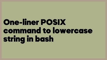 One-liner POSIX command to lowercase string in bash  (2 answers)
