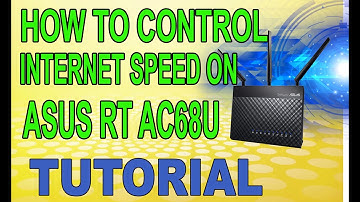 HOW TO CONTROL INTERNET SPEED ON ASUS RT AC68U