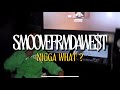 Smoovefrmdawe T Nigga What Official Video Smoovefrmdawe T Nigga What Official Video