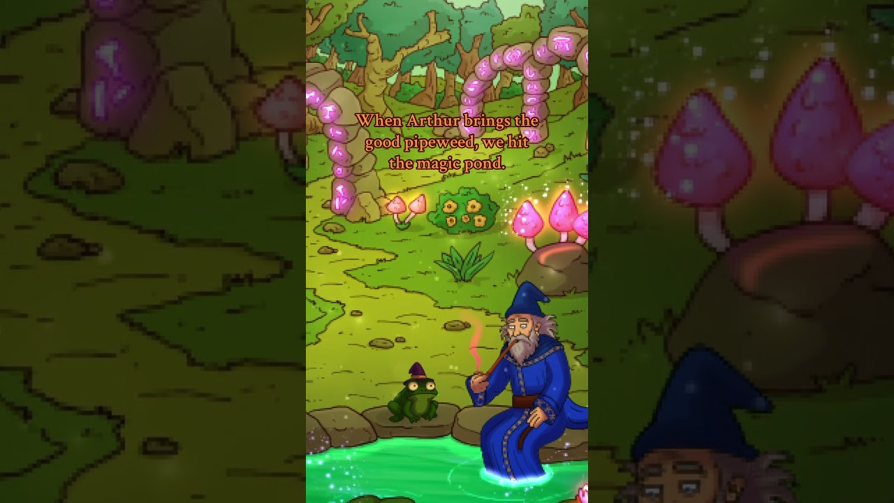 Arthur the wizard frog knows where to get good pipeweed. to be back at the magic pond in Valenvoss.