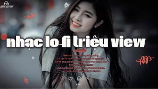 Nhạc Chill TikTok Triệu View - Những Bản Lofi Buồn Hay Nhất Hiện Nay - Nhạc Lofi Chill Buồn 2025 🔥